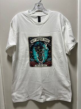 T Shirt Unisex Gildan “Not Enough Sage”Graphic T White P2P 22” Length 30” New